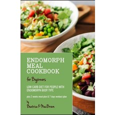Endomorph Meal Cookbook for Beginners: Low Carb diet for people with Endomorph Body Type Plus 2 week... Paperback, Independently Published, English, 9798697888056