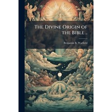 (英文圖書)The Divine Origin of the Bible .. 平裝版, Hutson Street Press, 英文