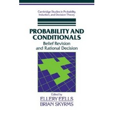Probability and Conditionals:Belief Revision and Rational Decision, Cambridge University Press