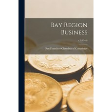 (영문도서) Bay Region Business; v.2 (1945) Paperback, Hassell Street Press, English, 9781015240643