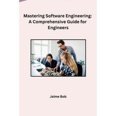 (영문도서) Mastering Software Engineering: A Comprehensive Guide for Engineers Paperback, Self, English, 9798869036186