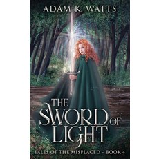 (영문도서) The Sword of Light Hardcover, Next Chapter, English, 9784824171269