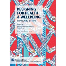 (영문도서) Designing for Health & Wellbeing: Home City Society Hardcover, Vernon Press, English, 9781622735129
