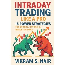 (영문도서)Intraday Trading Like a Pro: 15 Power Strategies for Stocks Options & Indices i... Paperback, Independently Published, English, 9798285613527
