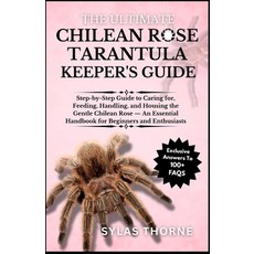 (영문도서)The Utimate Chilean Rose Tarantula Keeper's Guide: Step-By-Step Guide to Caring... Paperback, Independently Published, English, 9798296125743