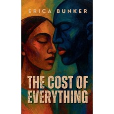 (영문도서)The Cost of Everything Paperback, Erica Bunker, English, 9798231194834
