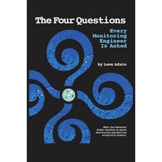 (영문도서) The Four Questions of Monitoring Every Engineer is Asked Paperback, Adatosystems, LLC, English, 9781733802413