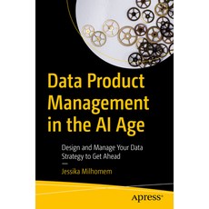 (英文圖書)Data Product Management in the AI Age: Design and Manage Your Data Strategy to G... 平裝版, Apress, 英文
