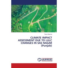 (英文圖書)CLIMATE IMPACT ASSESSMENT DUE TO LULC CHANGES IN SAS NAGAR (Punjab) 平裝版, LAP Lambert Academic Publis..., 英文