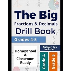 (영문도서)The Big Fractions & Decimals Drill Book: Grades 4-5 Paperback, Independently Published, English, 9798198920842