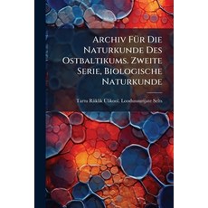 (영문도서)Archiv Für Die Naturkunde Des Ostbaltikums. Zweite Serie Biologische Naturkunde Paperback, Nabu Press, English, 9781179850948