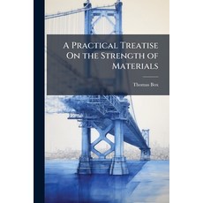 (영문도서)A Practical Treatise On the Strength of Materials Paperback, Hutson Street Press, English, 9781023825801
