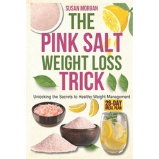 (英文圖書)The Pink Salt weight loss trick: Unlocking the Secrets to Healthy Weight Management 平裝版, Independently Published, English