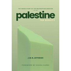 (영문도서)Palestine: The Reality: The Inside Story of the Balfour Declaration Paperback, Olive Branch Press, English, 9781623715588