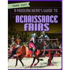 (영문도서) A Modern Nerd's Guide to Renaissance Fairs Library Binding, Gareth Stevens Publishing, English, 9781538240243