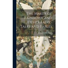 (영문도서) The Maker of Rainbows and Other Fairy-tales and Fables Hardcover, Legare Street Press, English, 9781019771594