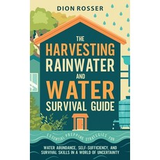 (영문도서)The Harvesting Rainwater and Water Survival Guide: Essential Prepping Strategies... Hardcover, Primasta, English, 9781638183396
