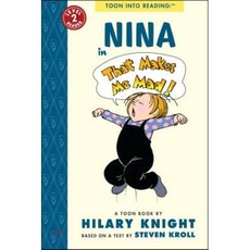 Nina in That Makes Me Mad!: Toon Level 2, Toon Books, 9781943145324, Knight, Hilary / Kroll, Steven