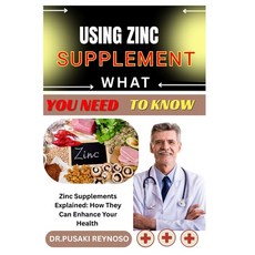 (英文圖書)Using Zinc Supplement What You Need to Know: Zinc Supplements Explained: How The... 平裝版, Independently Published, 英文