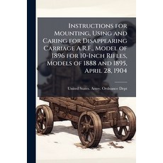 (영문도서)Instructions for Mounting Using and Caring for Disappearing Carriage A.R.F. Mo... Paperback, Hutson Street Press, English, 9781023917292