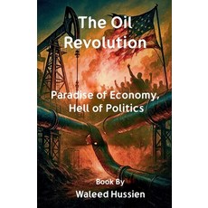 (영문도서)The Oil Revolution Paperback, Waleed Hussien, English, 9798231717590