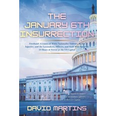 (영문도서)The January 6th Insurrection: Firsthand Accounts of White Nationalist Violence ... Paperback, Independently Published, English, 9798241149282