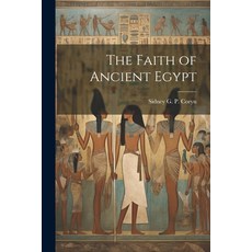 (영문도서) The Faith of Ancient Egypt Paperback, Legare Street Press, English, 9781021687616