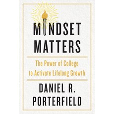 (영문도서) Mindset Matters: The Power of College to Activate Lifelong Growth Hardcover, Johns Hopkins University Press, English, 9781421449289