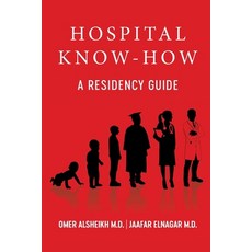 (英文圖書)Hospital Know-How: A Residency Guide 平裝版, Omer Alsheikh, 英文