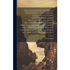 (영문도서) Regulations of the Otago Gold Fields Gold Mining Leases Regulations Agricultural Leases Reg... Hardcover, Legare Street Press, English, 9781019564721