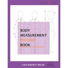 Body Measurement Record Book for Children: Simple Steps(TM) Paperback