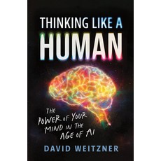 (영문도서) Thinking Like a Human: The Power of Your Mind in the Age of AI Hardcover, Sourcebooks, English, 9781728297545