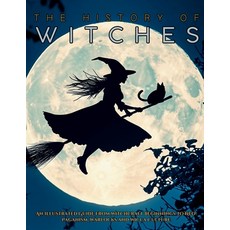 (영문도서) The History of Witches: An Illustrated Guide from Witchcraft Beginnings to Neo-... Paperback, Gargoyle Collective, English, 9786598408275