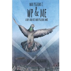 [원서] Paperback WAR PIGEONS: WP & Me: A London boy and his war pigeons in World War 1.