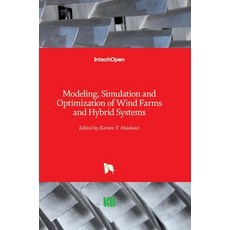 (영문도서) Modeling Simulation and Optimization of Wind Farms and Hybrid Systems Hardcover, Intechopen, English, 9781789856118