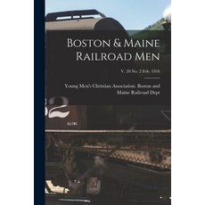 (영문도서) Boston & Maine Railroad Men; v. 20 no. 2 Feb. 1916 Paperback, Legare Street Press, English, 9781015064027