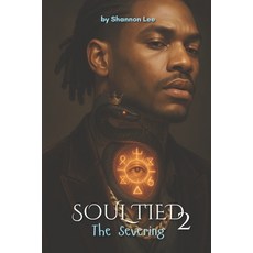 (영문도서)Soul Tied: The Severing Paperback, Independently Published, English, 9798281225656