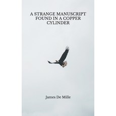 A Strange Manuscript Found in a Copper Cylinder Paperback, Independently Published, English, 9798738495717