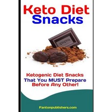 (영문도서) Keto Diet Snacks: Ketogenic Diet Snacks That You MUST Prepare Before Any Other! Paperback, Independently Published, English, 9781093637045