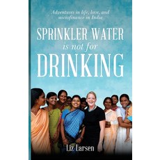 (영문도서) Sprinkler Water is Not for Drinking Paperback, New Degree Press, English, 9798885041195