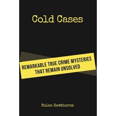 (영문도서) Cold Cases: Remarkable True Crime Mysteries That Remain Unsolved Paperback, Nolan Hawthorne, English, 9798330388356