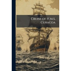 (영문도서)Cruise of H.M.S. Curacoa Paperback, Nabu Press, English, 9781144862761