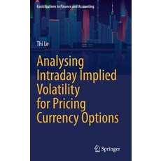 Analysing Intraday Implied Volatility for Pricing Currency Options Hardcover, Springer, English, 9783030712419
