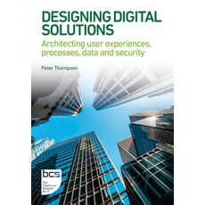 (英文圖書)Designing Digital Solutions: Architecting user experiences processes data and... 平裝版, BCS, the Chartered Institut..., 英文
