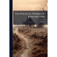 (영문도서)The Poetical Works of John Milton: Edited With Memoir Introductions Notes an... Paperback, Nabu Press, English, 9781141901432