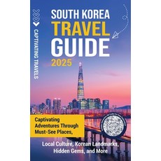 (英文圖書)South Korea Travel Guide: Captivating Adventures through Must-See Places Local... 精裝版, Captivating Travels, 英文