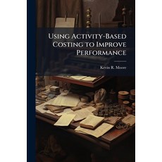 (英文圖書)Using Activity-Based Costing to Improve Performance 平裝版, Hutson Street Press, 英文