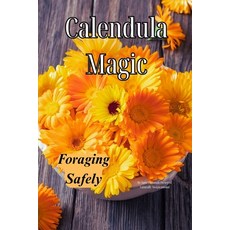 (英文圖書)Calendula Magic: Foraging Safely: Foraging Safely 平裝版, Independently Published, 英文