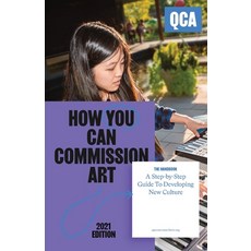 (영문도서) How You Can Commission Art: A Step-by-Step Guide To Developing New Culture Paperback, Queens Council on the Arts, English, 9780578958750
