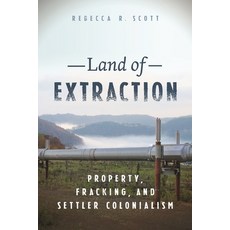 (영문도서) Land of Extraction: Property Fracking and Settler Colonialism Hardcover, New York University Press, English, 9781479821259